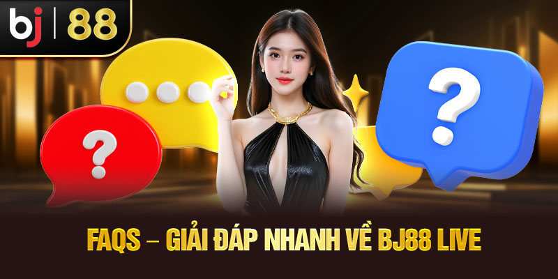 BJ88 Live – Nơi Trực Tiếp Những Trận Đấu Nảy Lửa FAQs – Giải Đáp Nhanh Về BJ88 Live